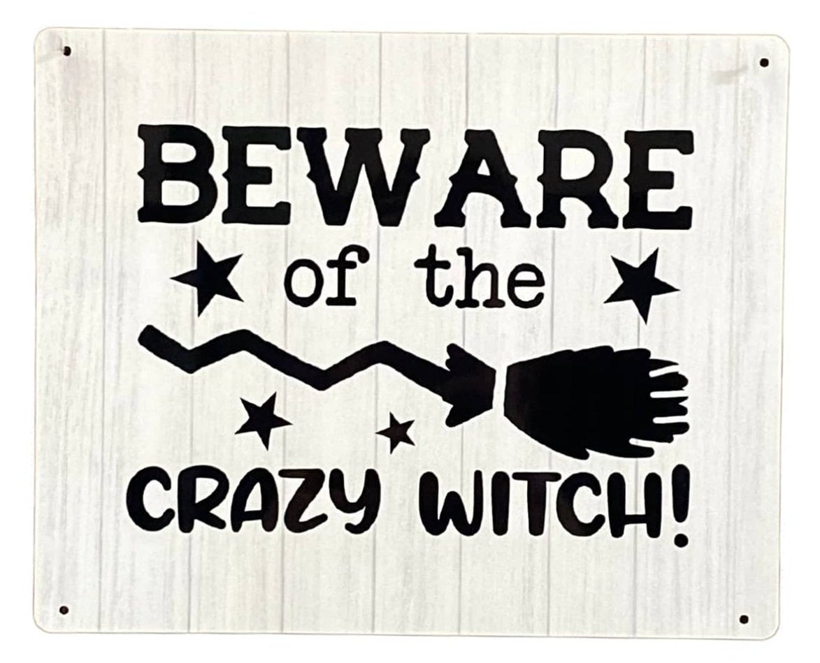 Metal Sign Plaque - Beware of The Crazy Witch MS101