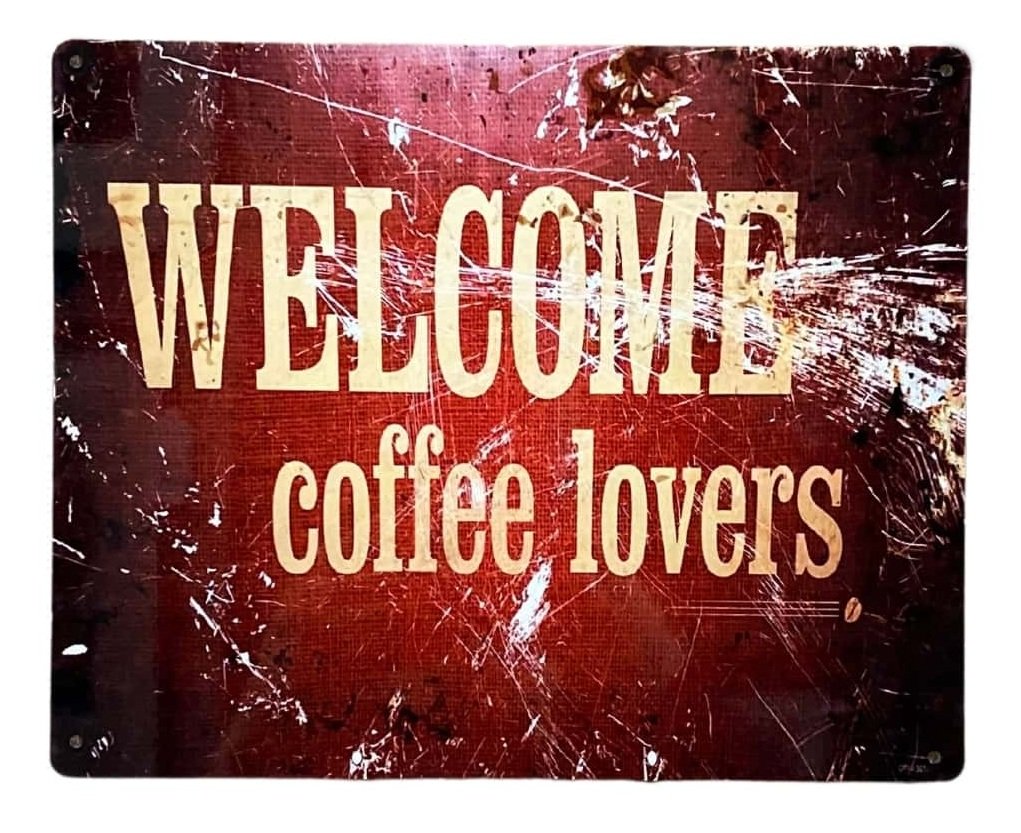 Metal Sign Plaque - Welcome Coffee Lovers MS116