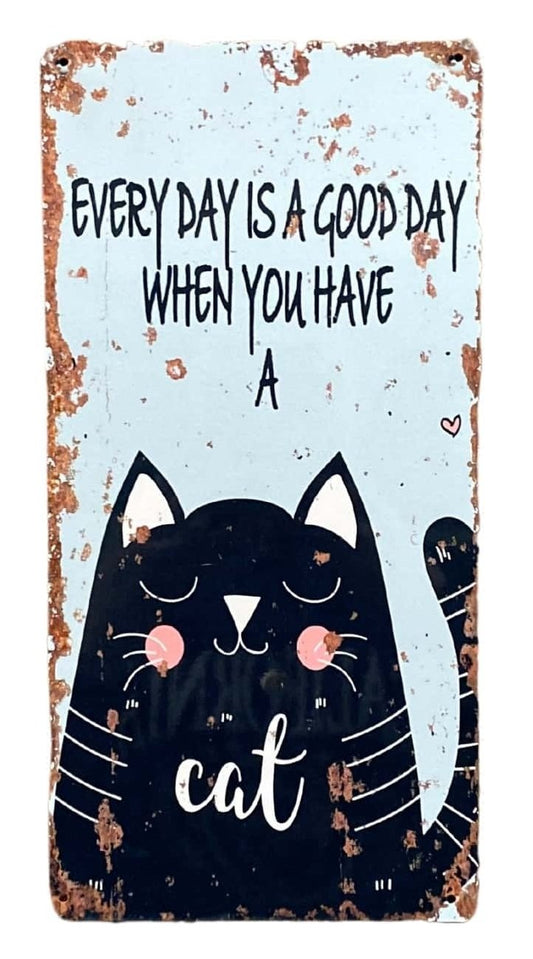 Metal Wall Sign - Every Day Is A Good Day With A Cat MS121