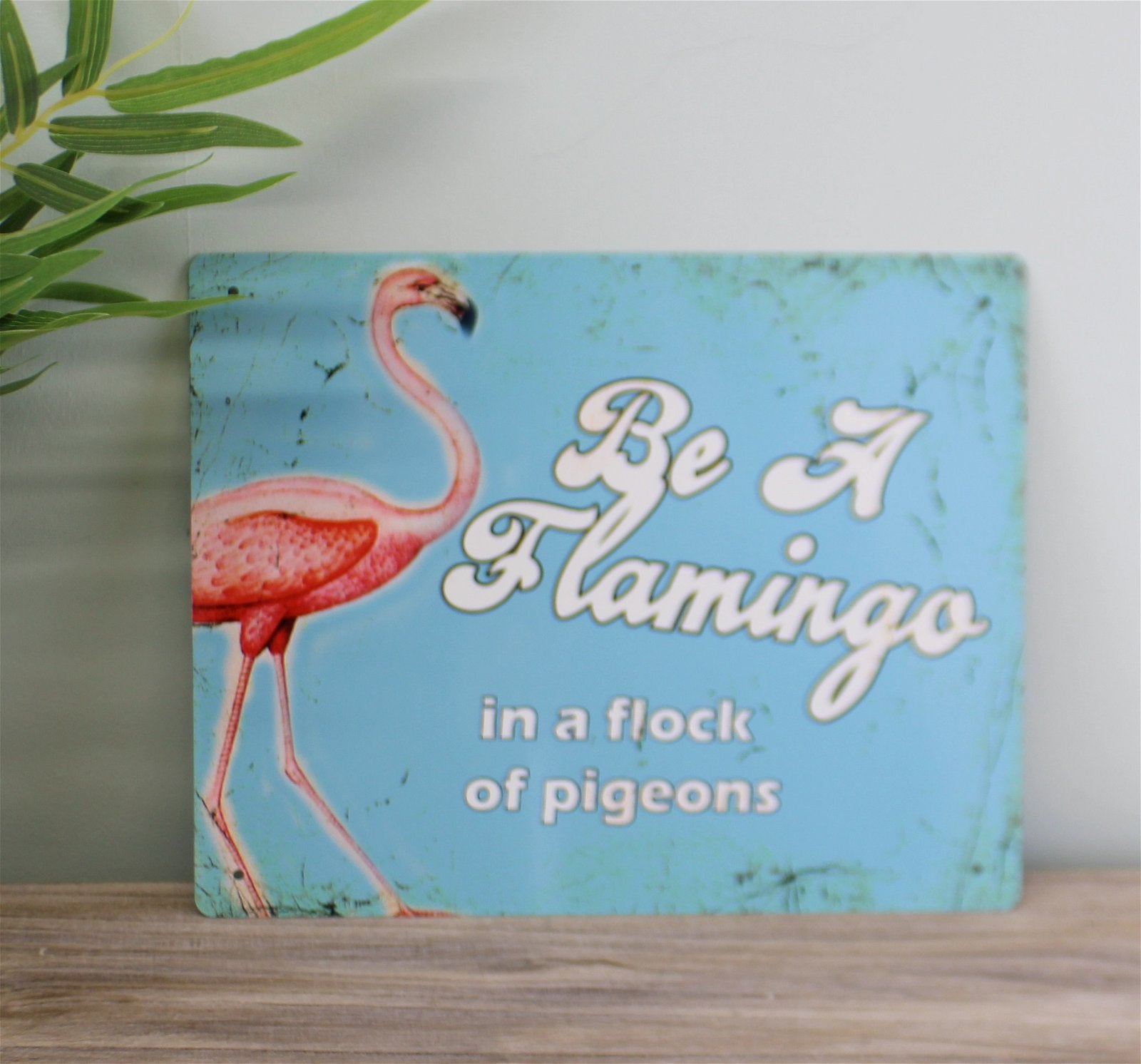 Vintage Metal Sign - Retro Art - Be A Flamingo MS29