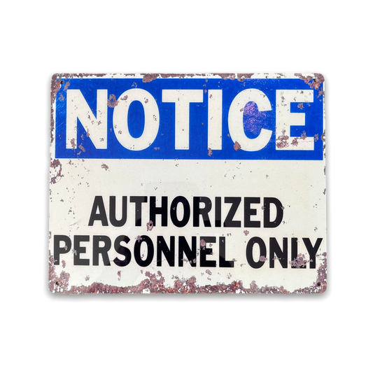 Vintage Metal Sign - Notice Authorized Personnel Only MS52