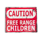 Vintage Metal Sign - Caution Free Range Children Wall Sign MS75